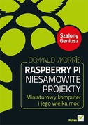 Raspberry Pi. Niesamowite projekty. Szalony Geniusz - D. Norris