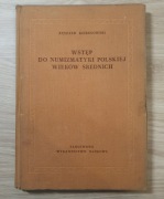 Roman Kiersnowski, Wstęp do numizmatyki wieków średnich, Warszawa 1964