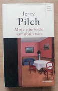 Moje pierwsze samobójstwo i dziewięć innych opowieści Jerzy Pilch