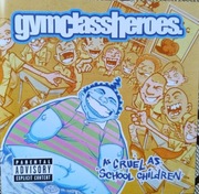 Gym Class Heroes - As Cruel As School Children (5)