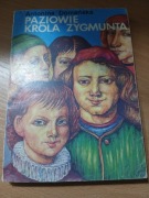 PAZIOWIE KRÓLA ZYGMUNTA Antonina Domaska