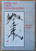 Shunryu Suzuki - Umysł zen, umysł początkującego; buddyzm
