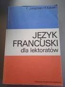 F. Jungman, H. Łebek Język francuski dla lektoratów