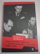 Amerykański wywiad i konfrontacja w Polsce 1980-1981 - Douglas J. MacEachin