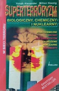 Superterroryzm. Biologiczny, chemiczny i nuklearny