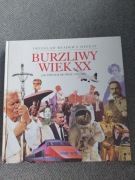 BURZLIWY WIEK XX JAK ZMIENIAŁ SIĘ ŚWIAT 1900-2000 Praca zbiorowa