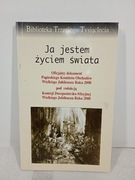 Ja jestem życiem świata. Barbara Godek red