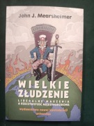 Wielkie złudzenie-  John Mearsheimer