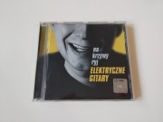 ELEKTRYCZNE GITARY -NA KRZYWY RYJ- CD- 1997