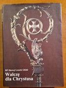 Walczę dla Chrystusa. Sławoj Leszek Głódź