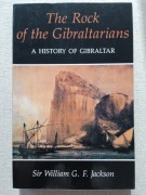 'The Rock of Gibraltarians. A History of Gibraltar' William Jackson