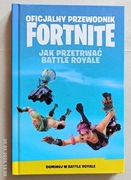 Oficjalny przewodnik Fortnite. Jak przetrwać Battle Royale
