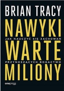 Nawyki warte miliony - Brian Tracy