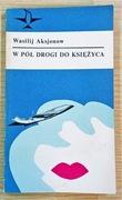 W pół drogi do księżyca - Wasilij Aksjonow