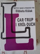 Elżbieta Kiślak - Car-trup i Król-duch. Rosja w twórczości Słowackiego