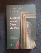 Ostatni obraz Sary de Vos - Dominic Smith