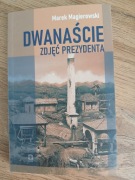 Marek Magierowski - Dwanaście zdjęć prezydenta