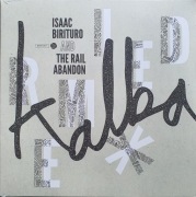 Isaac Birituro And The Rail Abandon – Kalba Remixed