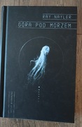 Góra Pod Morzem - Ray Nayler