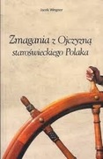 Jacek Wegner – Zmagania z ojczyzną staroświeckiego Polaka