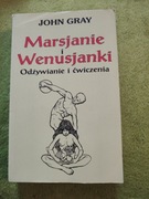MARSJANIE I WENUSJANKI ODŻYWIANIE I ĆWICZENIA JOHN GRAY 
