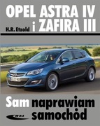 Instrukcja napraw, obsługi i eksploatacji Opel Astra IV i Zafira III 