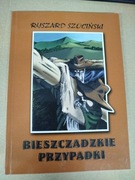 BIESZCZADZKIE PRZYPADKI Ryszard Szociński DEDYKACJA AUTORA