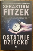 Sebastian Fitzek   OSTATNIE DZIECKO