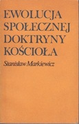 Ewolucja społecznej doktryny kościoła – Stanisław Markiewicz