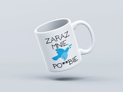 KUBEK Z NADRUKIEM "Zaraz mnie po**bie"