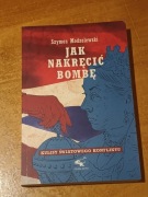 Jak nakręcić bombę Szymon Modzelewski 