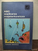 ABC wędkarza majsterkowicza Tadeusz Barowicz