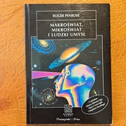 Makroświat, mikroświat i ludzki umysł PENROSE fizyka filozofia astronomia 