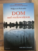 Dom nad rozlewiskiem - Małgorzata Kalicińska