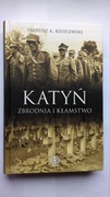Katyń Zbrodnia i kłamstwo - Tadeusz A. Kisielewski