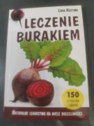 Leczenie burakiem. Naturalne lekarstwo na wiele dolegliwości. Lidia Kostina