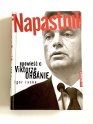 Napastnik Opowieść o Viktorze Orbanie Igor Janke
