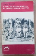 O tym, co Alicja odkryła po drugiej stronie lustra Lewis Carroll