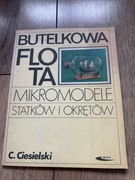 Cezary Ciesielski - Butelkowa flota Mikromodele statków i okrętów