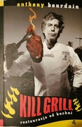 Kill grill  Anthony Bourdain