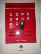 Lepsze od tabletek : jak radzić sobie z emocjami, które przyprawiają o ból