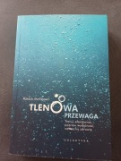 Tlenowa przewaga Trenuj efektywnie Popraw wydolność Wzmocnij zdrowie