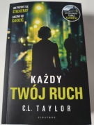 C.L. Taylor Każdy twój ruch