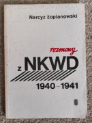 Książka "Rozmowy z NKWD 1940-1941" Narcyz Łopianowski
