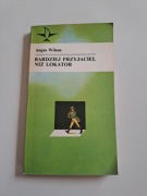 BARDZIEJ PRZYJACIEL NIŻ LOKATOR  Angus Wilson