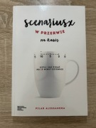 Książka SCENARIUSZ W PRZERWIE NA KAWĘ Czyli jak pisać po 10 minut dziennie