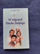 W objęciach Ducha Świętego Grzegorz Polok