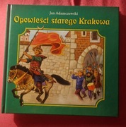 Opowieści starego Krakowa Jan Adamczewski nowa