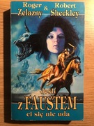 Jeśli z Faustem ci się nie uda Robert Sheckley, Roger Zelazny