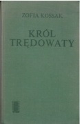 Król trędowaty. Zofia Kossak